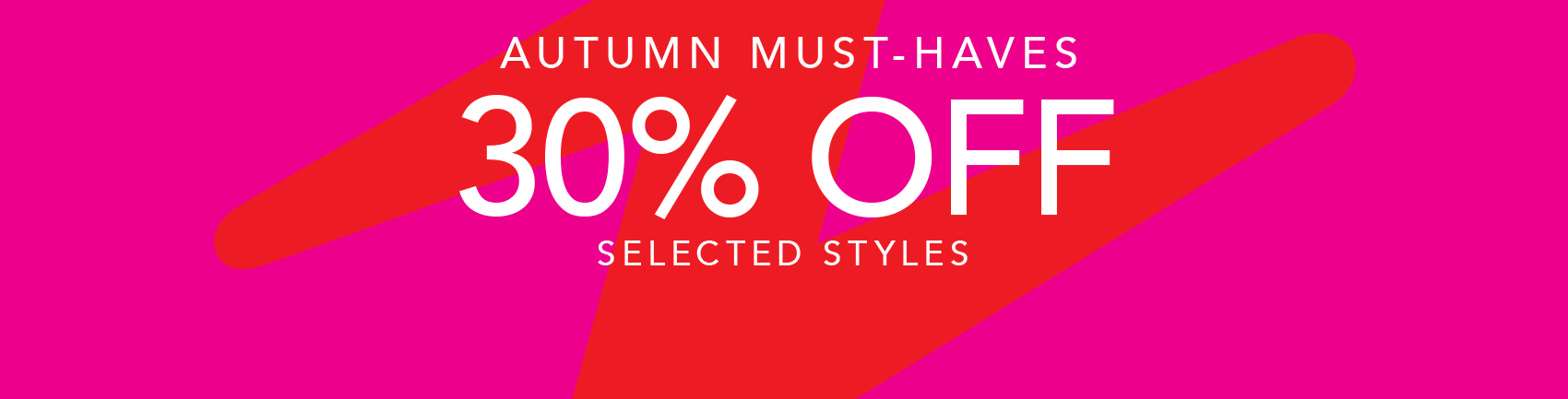 Autumn sale 30% off