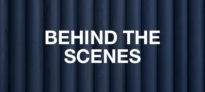 Behind the scenes